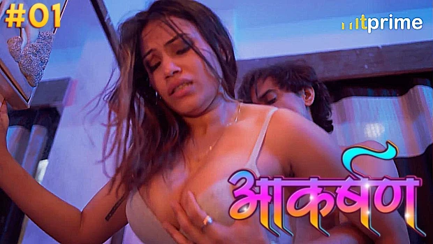 Aakarshan – S01E01 – 2024 – Hindi Hot Web Series – HitPrime