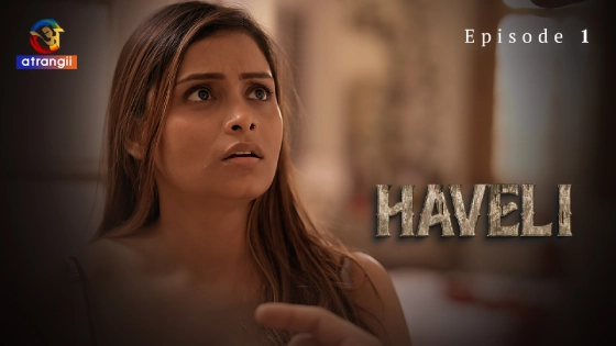 Haveli Part 1 – S01E01 – 2024 – Hindi Hot Web Series – Atran