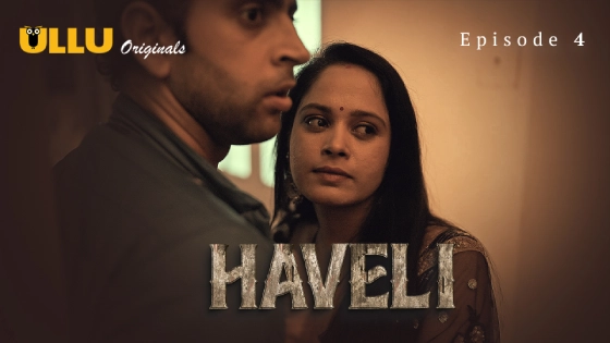 Haveli Part 2 S01E02 2024 Hindi Hot Web Series – Ullu