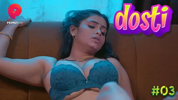 Dosti S01E03 Hot Hindi Web Series – PrimePlay