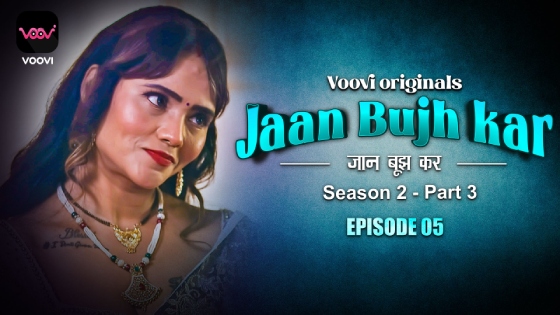 Jaan Bhuj Kar S02E05 2023 Hindi Hot Web Series – Voovi