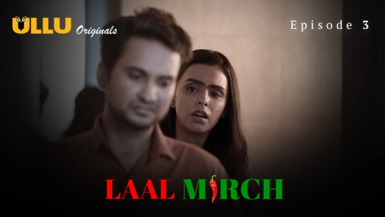 Laal Mirch Part 2 S01E01 2024 Hindi Hot Web Series – Ullu