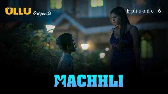 Machhli Part 2 S01E02 2024 Hindi Hot Web Series – Ullu