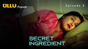 Secret Ingredient Part 2 S01E02 2023 Hindi Hot Web Series – Ullu