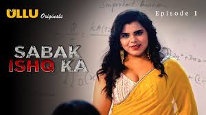 Sabak Ishq Ka Part 1 S01E01 2023 Hindi Hot Web Series – Ullu
