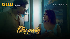 Kitty Party Part 1 S01E04 2023 Hindi Hot Web Series – Ullu